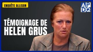 Témoignage de Helen Grus | Enquête Allison