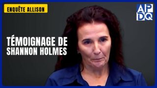 Témoignage de Shannon Holmes | Enquête Allison