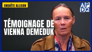 Témoignage de Vienna Demeduk | Enquête Allison