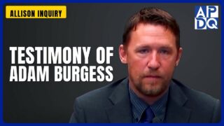 Testimony of Adam Burgess | Allison Inquiry