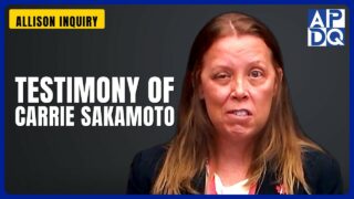 Testimony of Carrie Sakamoto | Allison Inquiry