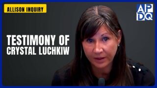 Testimony of Crystal Luchkiw | Allison Inquiry