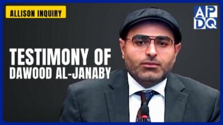 Testimony of Dawood Al-Janaby | Allison Inquiry