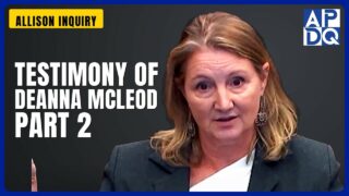 Testimony of Deanna McLeod â Part 2 | Allison Inquiry Testimony of Deanna McLeod â Part 2 | Allison Inquiry