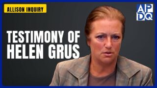 Testimony of Helen Grus | Allison Inquiry