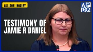 Testimony of Jamie R Daniel | Allison Inquiry