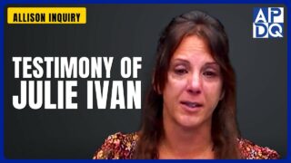 Testimony of Julie Ivan | Allison Inquiry