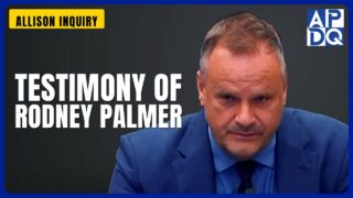 Testimony of Rodney Palmer | Allison Inquiry