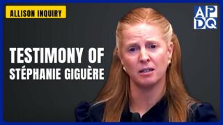 Testimony of Stéphanie Giguère | Allison Inquiry