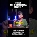 Demain, une internationale fasciste ? – Michel Collon et Saïd Bouamama Demain, une internationale fasciste ? – Michel Collon et Saïd Bouamama