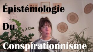 Épistémologie du conspirationnisme (partie 2) Épistémologie du conspirationnisme (partie 2)