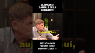 La Havane : capitale de la solidarité – Saïd Bouamama et Michel Collon