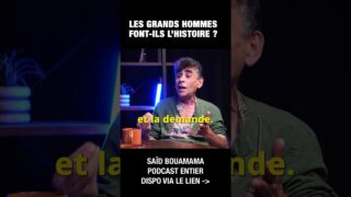 Les grands hommes font-ils l’Histoire ? – Saïd Bouamama Les grands hommes font-ils l’Histoire ? – Saïd Bouamama