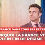 Pourquoi la France vit en plein fin de régime ?