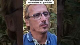 Pourquoi restons-nous prisonniers de nos vies ? Louis Fouché répond !