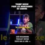 Trump bosse pour les marchands de canons – Saïd Bouamama Trump bosse pour les marchands de canons – Saïd Bouamama